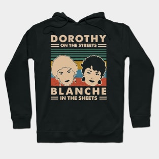 Dorothy In The Streets Blanche In The Sheets <> Graphic Design Hoodie